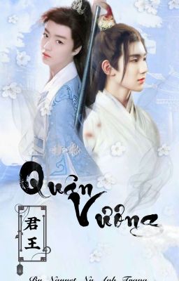 [Fanfic][ Khải Nguyên ] Quân Vương