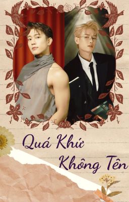 [fanfic] QUÁ KHỨ KHÔNG TÊN