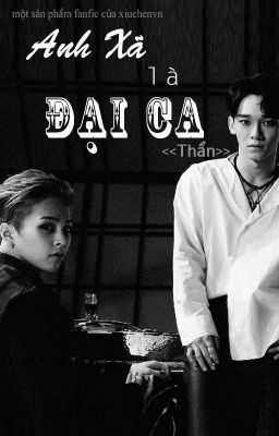 [FANFIC]{XiuChen|SA|T} Anh Xã là Đại Ca