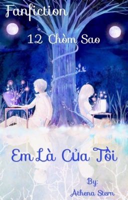 [ Fanfiction 12 Chòm Sao ] Em Là Của Tôi