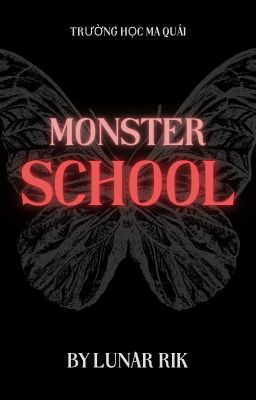 [ Fanfiction || Monster School ] Trường Học Ma Quái