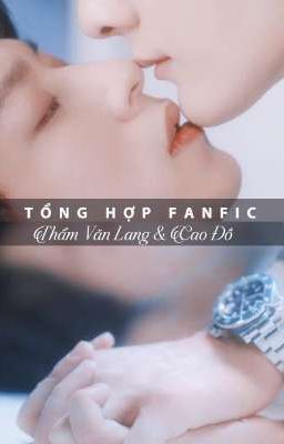 [FANFICTION] Tổng hợp Fanfic Thẩm Văn Lang - Cao Đồ 🐺🐰- Drama Desire