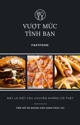 (FastFood) Vượt Mức Tình Bạn