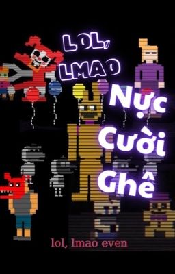 [Fic Dịch × FNAF] Lol, Lmao Hài Dữ Ha [Time Travel]
