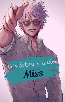 Fic: Gojo x Reader [ Miss]