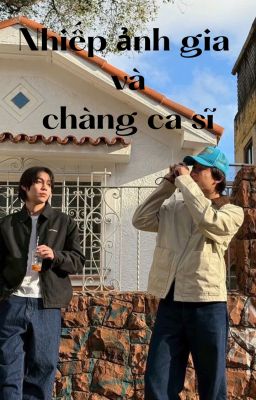 [FirstKhaotung] Nhiếp ảnh gia và chàng ca sĩ
