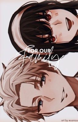 For our family | Spy x Family | TwiYor [One-Shots]