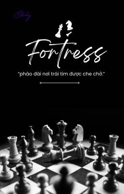Fortress [ T1 ] : Pháo đài nơi trái tim được che chở