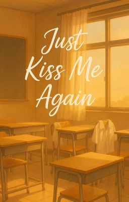 (FourthGemini) Just kiss me again