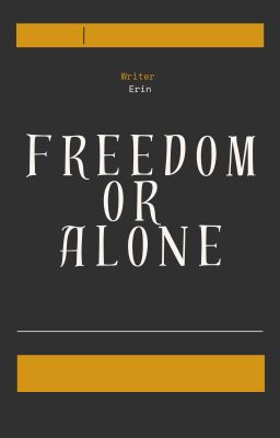 freedom or alone