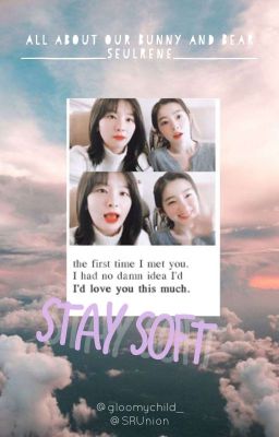 [from gloomychild_] - Stay Soft. 