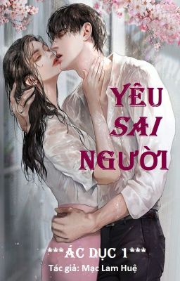 FULL_ÁC DỤC I: YÊU SAI NGƯỜI