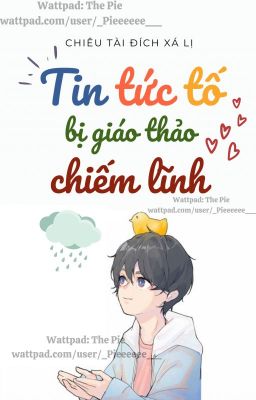 [FULL] [ĐAM MỸ] [ABO] TIN TỨC TỐ BỊ GIÁO THẢO CHIẾM LĨNH