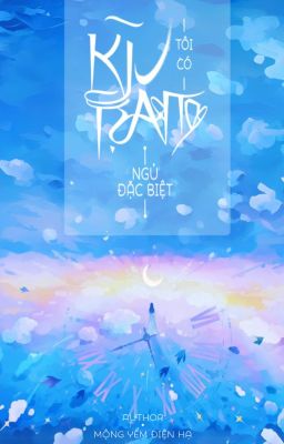 [FULL EDIT] TÔI CÓ KỸ NĂNG NGỦ ĐẶC BIỆT - MỘNG YỂM ĐIỆN HẠ