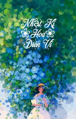 [FULL] Nhật Kí Hoa Diên Vĩ