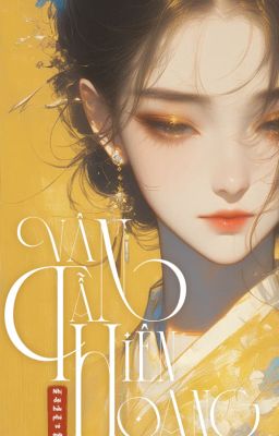 [FULL] Vân Tẫn Thiên Hoang