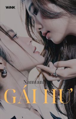 GÁI HƯ - [Namtanfilm] - [oneshot]