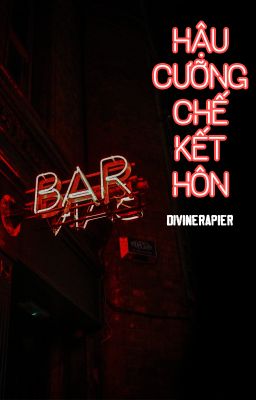 [GB❁ABO - QT] Hậu cưỡng chế kết hôn - DivineRapier