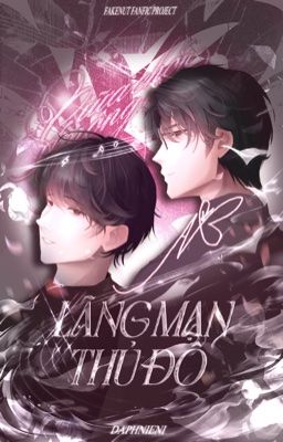 [GCMM/R18] Lãng Mạn Thủ Đô