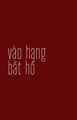 gemdoo; vào hang bắt hổ
