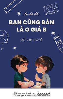 GeminiFourth | Bạn Cùng Bàn Là O Giả B