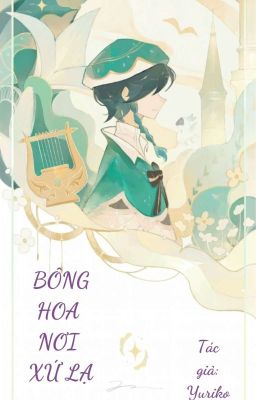 [Genshin Impact] Bông hoa nơi xứ lạ