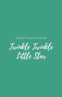 | GI - VentiAether | Twinkle Twinkle Little Star