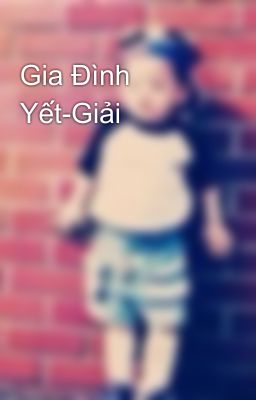 Gia Đình Yết-Giải