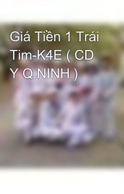 Giá Tiền 1 Trái Tim-K4E ( CD Y Q.NINH )