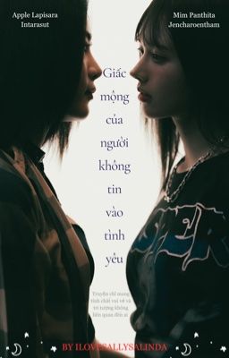 Giấc Mộng Của Người Không Tin Vào Tình Yêu (AppleMim)