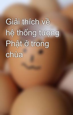 Giải thích về hệ thống tượng Phật ở trong chùa