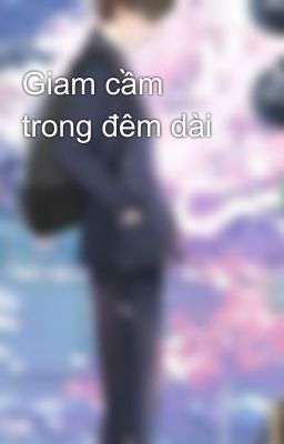 Giam cầm trong đêm dài