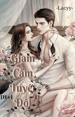 Giam Cầm Tuyệt Đối [H+]