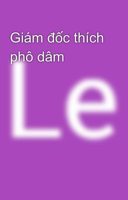 Giám đốc thích phô dâm
