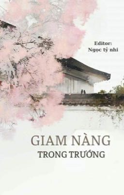 Giam nàng trong trướng ( Bản convert Hoàn)