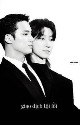 ; Giao Dịch Tội Lỗi . - GyuHao -