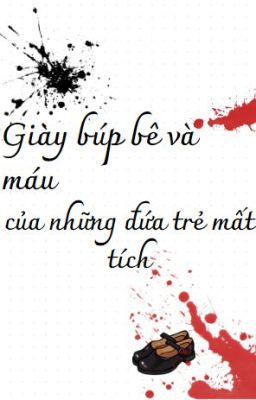 Giày búp bê và máu của những đứa trẻ mất tích