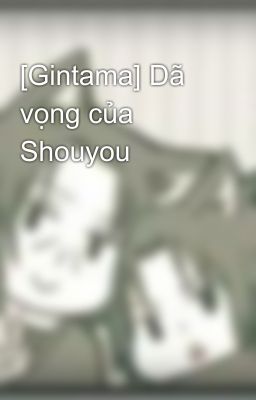 [Gintama] Dã vọng của Shouyou