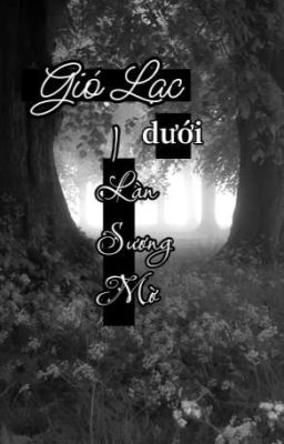 Gió Lạc Dưới Làn Sương Mờ