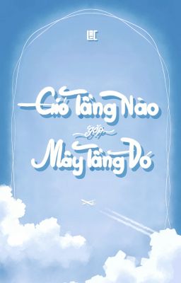GIÓ TẦNG NÀO GẶP MÂY TẦNG ĐÓ - LẠC