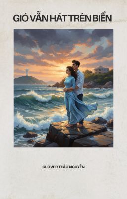 GIÓ VẪN HÁT TRÊN BIỂN | Truyện ngắn tình yêu | Truyện chữa lành