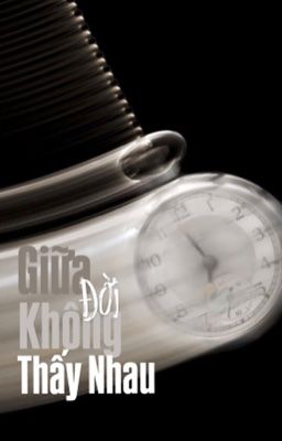 Giữa Đời Không Thấy Nhau