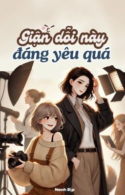 [GL] Giận Dỗi Này Đáng Yêu Quá