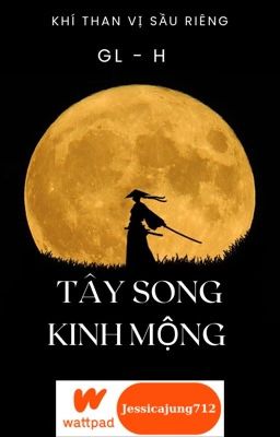 [GL - H - Hoàn] Tây song kinh mộng - Khí Than Vị Sầu Riêng