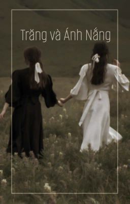 [ GL ] Trăng Và Ánh Nắng.