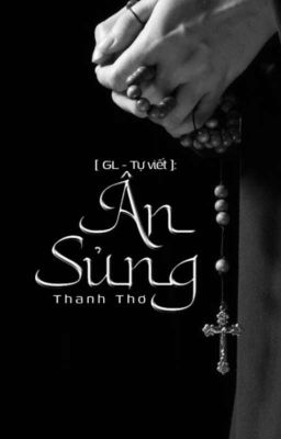 [ GL - Tự Viết ]: Ân Sủng