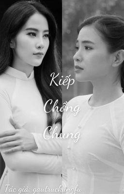 [GL-Tự Viết] Kiếp Chồng Chung