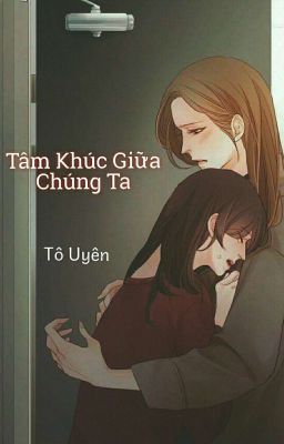 [GL][Tự Viết] Tâm Khúc Giữa Chúng Ta