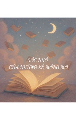 Góc nhỏ của những kẻ mộng mơ