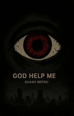GOD HELP ME